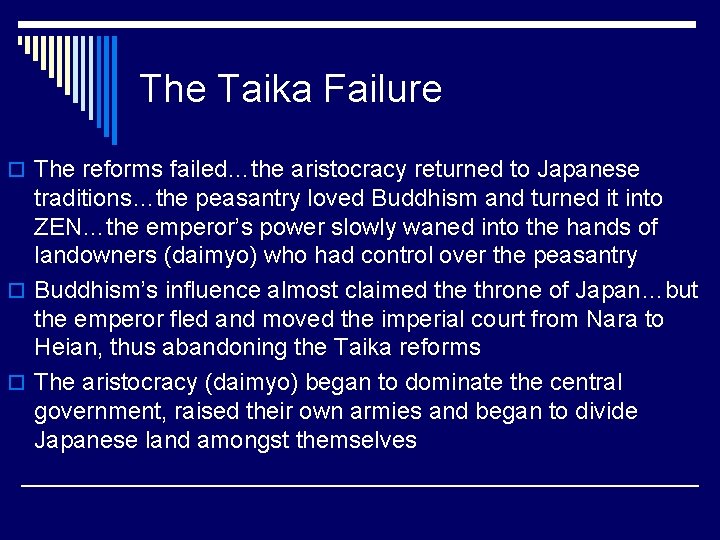 The Taika Failure o The reforms failed…the aristocracy returned to Japanese traditions…the peasantry loved