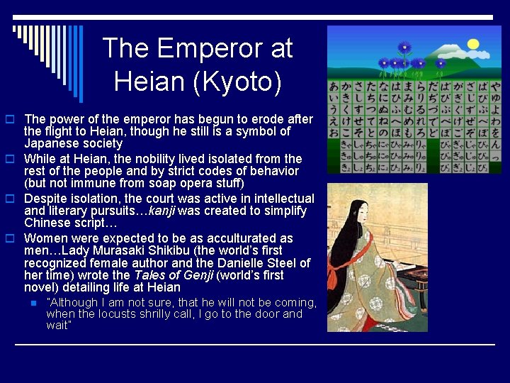 The Emperor at Heian (Kyoto) o The power of the emperor has begun to