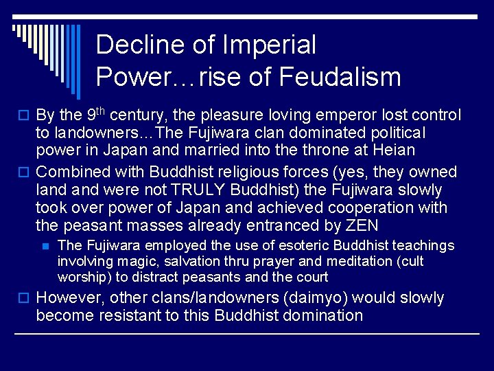 Decline of Imperial Power…rise of Feudalism o By the 9 th century, the pleasure