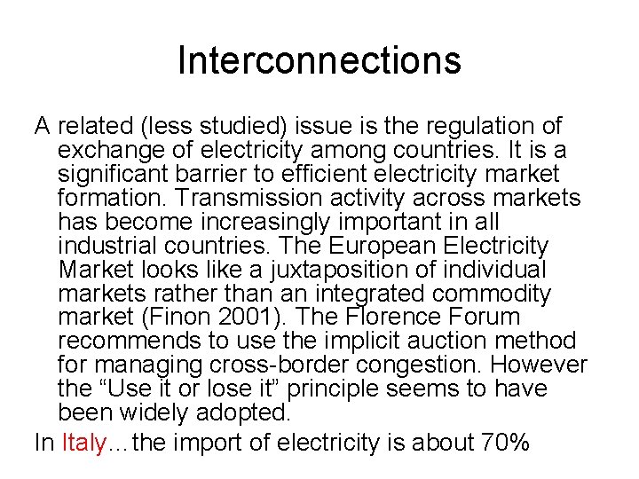 Interconnections A related (less studied) issue is the regulation of exchange of electricity among