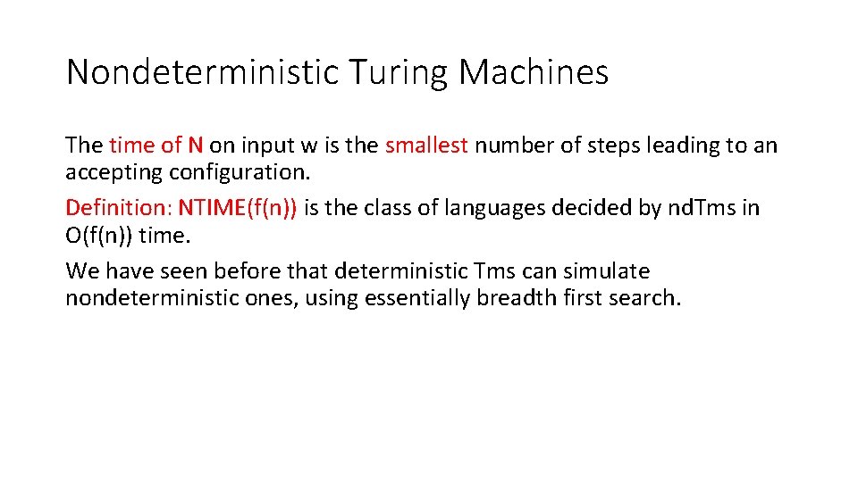 Nondeterministic Turing Machines The time of N on input w is the smallest number