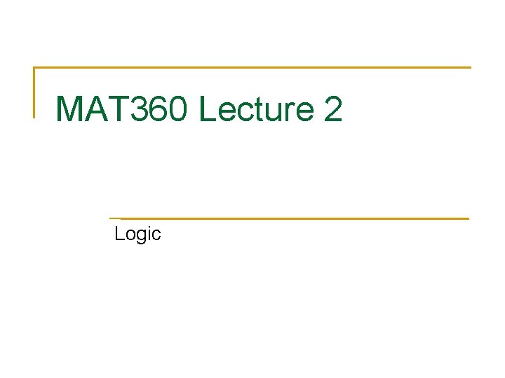 MAT 360 Lecture 2 Logic 