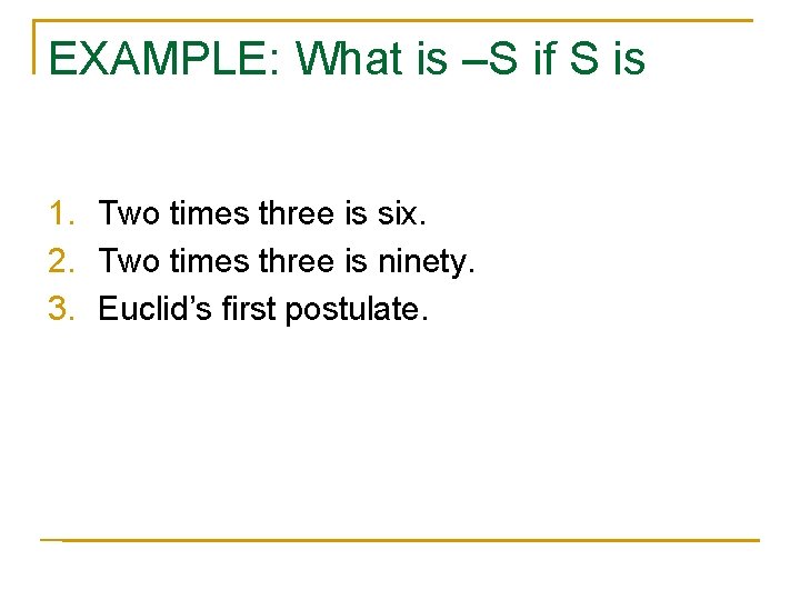EXAMPLE: What is –S if S is 1. Two times three is six. 2.