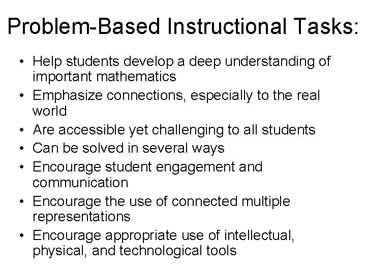 Problem-Based Instructional Tasks: • Help students develop a deep understanding of important mathematics •