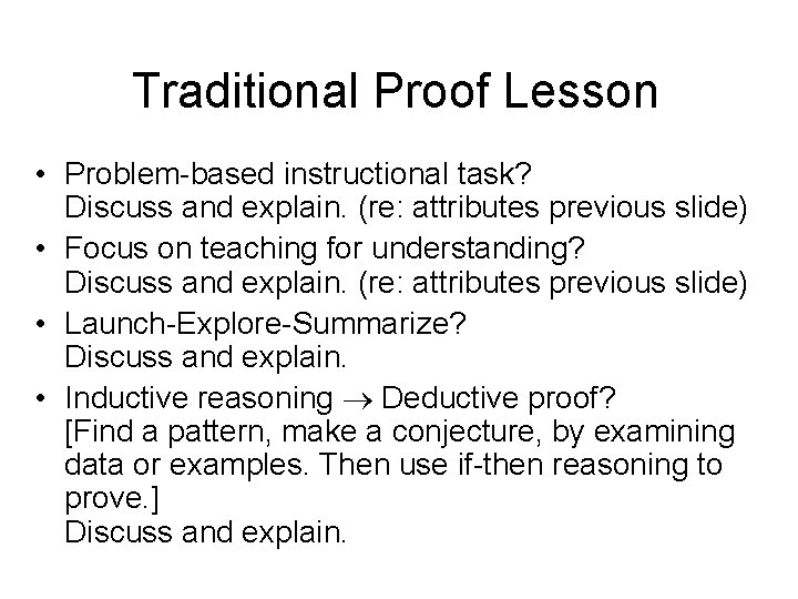 Traditional Proof Lesson • Problem-based instructional task? Discuss and explain. (re: attributes previous slide)