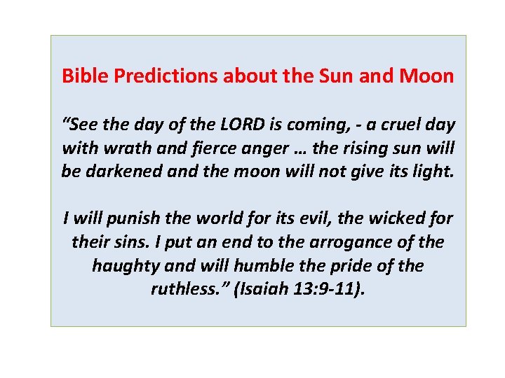 Bible Predictions about the Sun and Moon “See the day of the LORD is