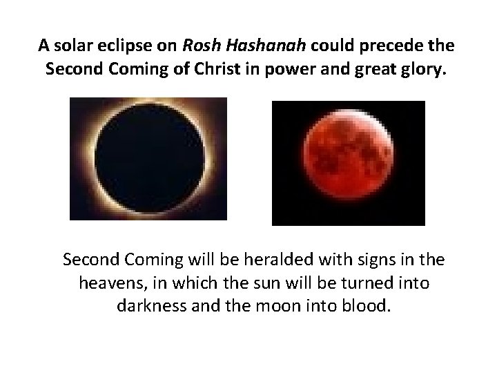 A solar eclipse on Rosh Hashanah could precede the Second Coming of Christ in A solar eclipse on Rosh Hashanah could precede the Second Coming of Christ in
