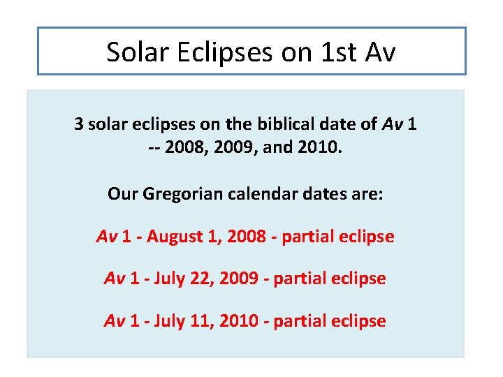 Solar Eclipses on 1 st Av 3 solar eclipses on the biblical date of