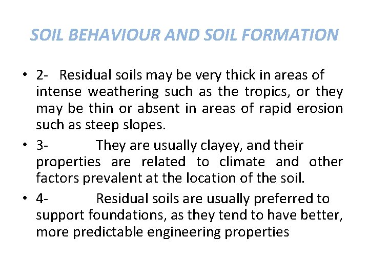 SOIL BEHAVIOUR AND SOIL FORMATION • 2 - Residual soils may be very thick