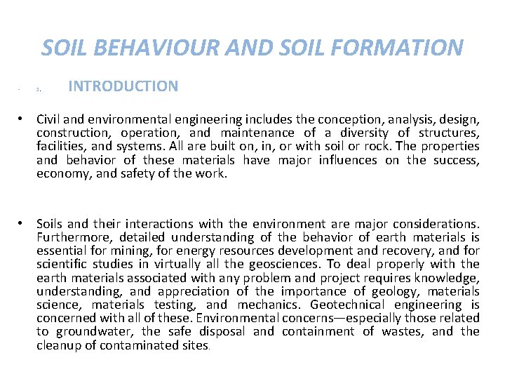SOIL BEHAVIOUR AND SOIL FORMATION • 1. INTRODUCTION • Civil and environmental engineering includes