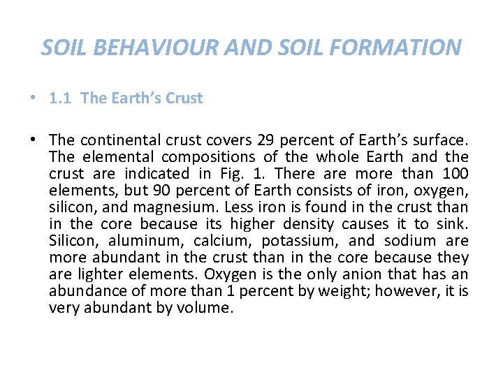SOIL BEHAVIOUR AND SOIL FORMATION • 1. 1 The Earth’s Crust • The continental