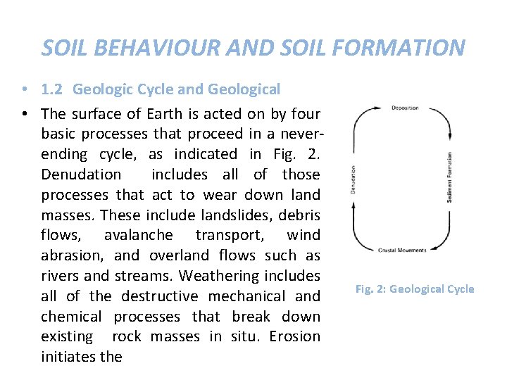 SOIL BEHAVIOUR AND SOIL FORMATION • 1. 2 Geologic Cycle and Geological • The