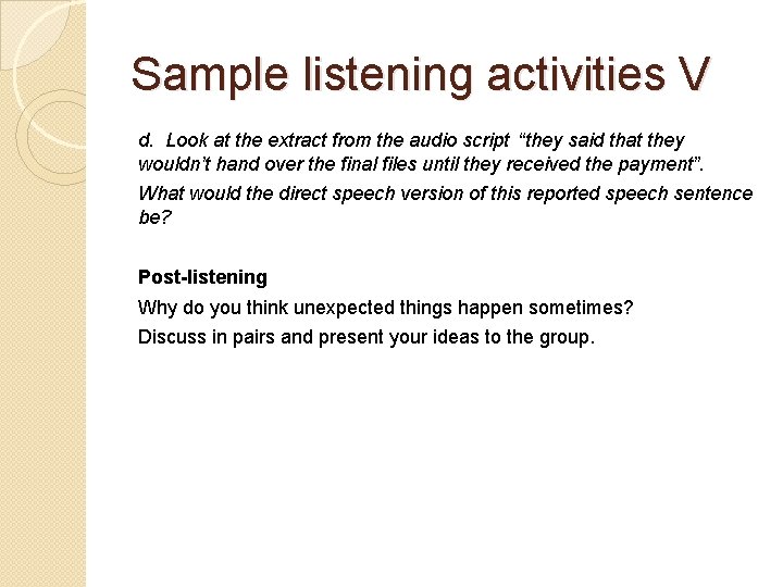 Sample listening activities V d. Look at the extract from the audio script “they