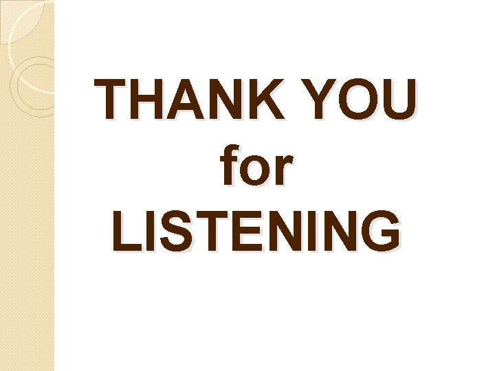 THANK YOU for LISTENING 