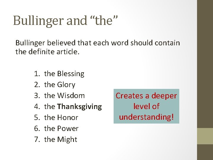 Bullinger and “the” Bullinger believed that each word should contain the definite article. 1.