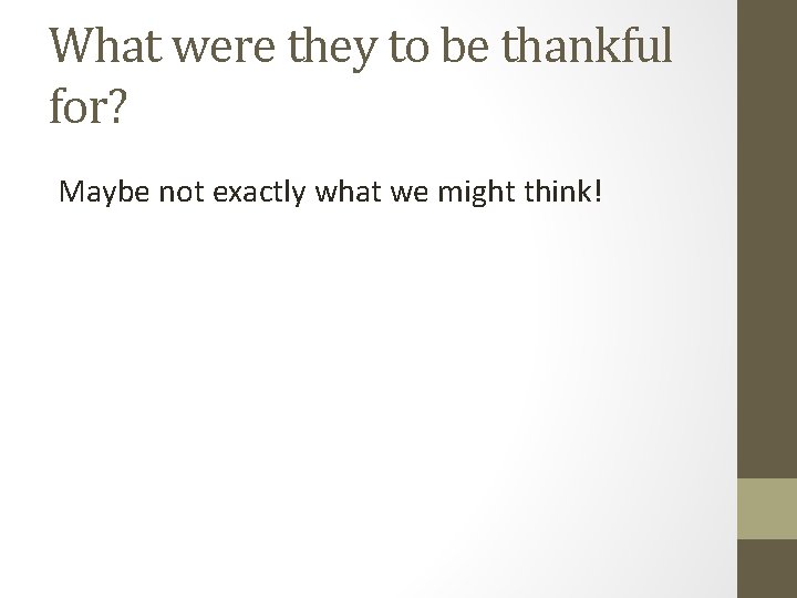 What were they to be thankful for? Maybe not exactly what we might think!