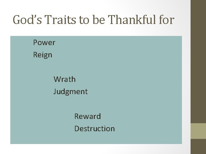 God’s Traits to be Thankful for Power Reign Wrath Judgment Reward Destruction 