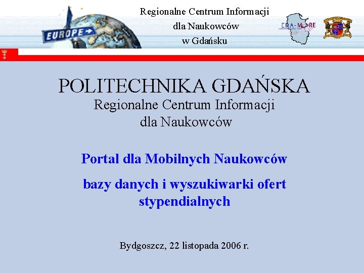 Regionalne Centrum Informacji dla Naukowców w Gdańsku POLITECHNIKA GDAŃSKA Regionalne Centrum Informacji dla Naukowców