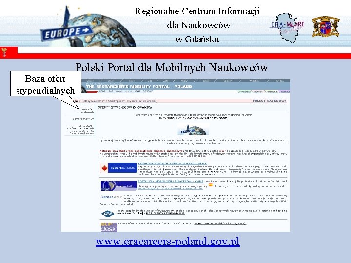 Regionalne Centrum Informacji dla Naukowców w Gdańsku Polski Portal dla Mobilnych Naukowców Baza ofert