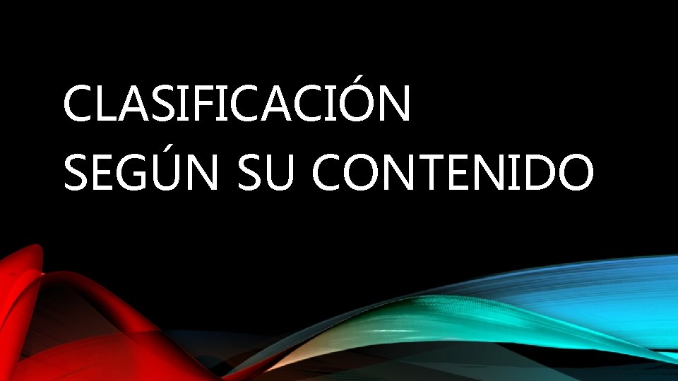 CLASIFICACIÓN SEGÚN SU CONTENIDO 