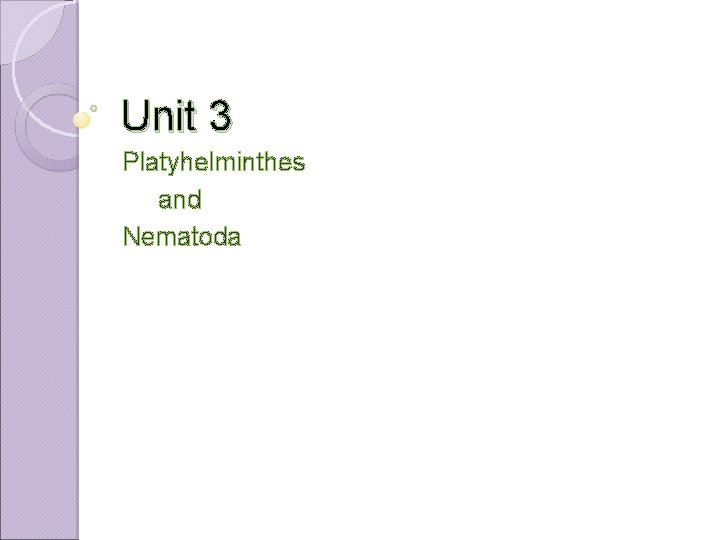 Unit 3 Platyhelminthes and Nematoda 