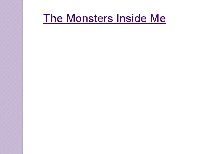 The Monsters Inside Me 