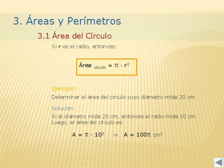 3. Áreas y Perímetros 3. 1 Área del Círculo Si r es el radio,