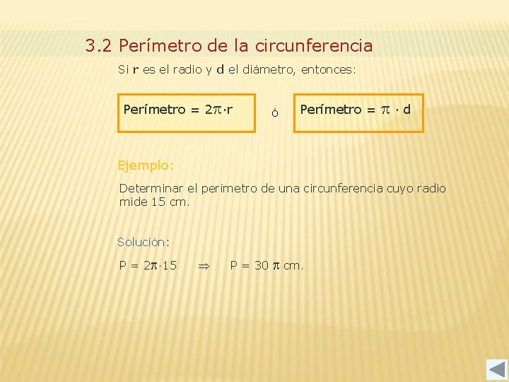 3. 2 Perímetro de la circunferencia Si r es el radio y d el