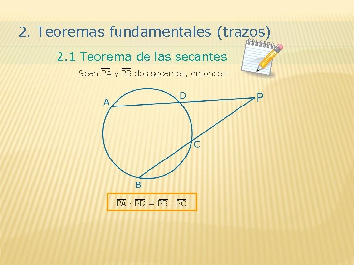 2. Teoremas fundamentales (trazos) 2. 1 Teorema de las secantes Sean PA y PB