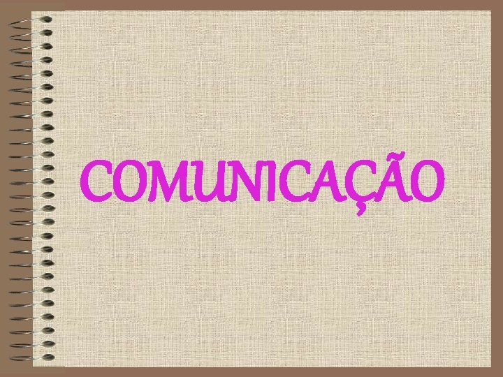 COMUNICAÇÃO 