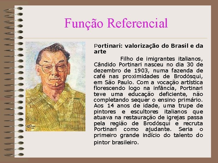 Função Referencial Portinari: valorização do Brasil e da arte Filho de imigrantes italianos, Cândido