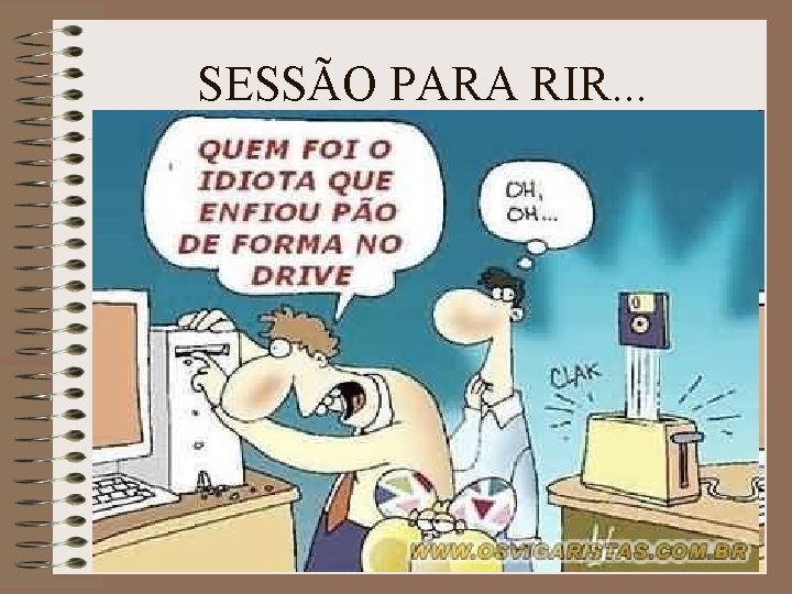 SESSÃO PARA RIR. . . 