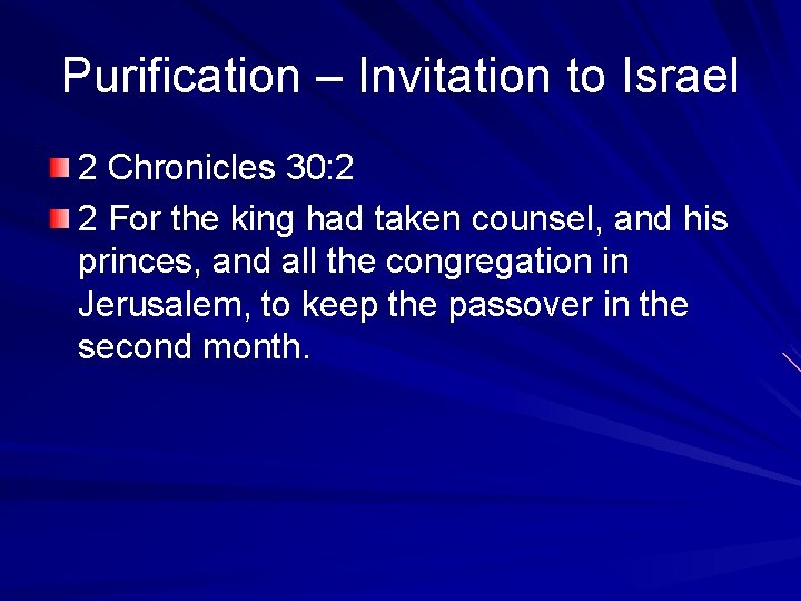 Purification – Invitation to Israel 2 Chronicles 30: 2 2 For the king had