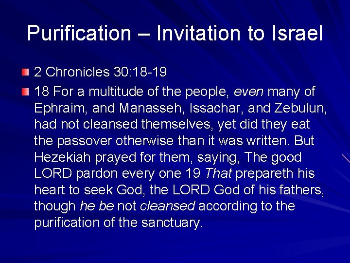 Purification – Invitation to Israel 2 Chronicles 30: 18 -19 18 For a multitude