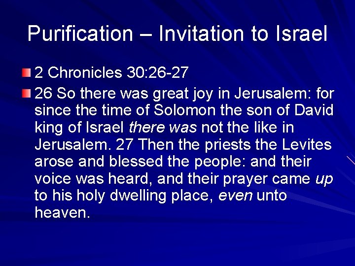 Purification – Invitation to Israel 2 Chronicles 30: 26 -27 26 So there was