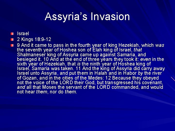 Assyria’s Invasion Israel 2 Kings 18: 9 -12 9 And it came to pass