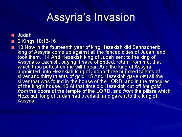 Assyria’s Invasion Judah 2 Kings 18: 13 -16 13 Now in the fourteenth year
