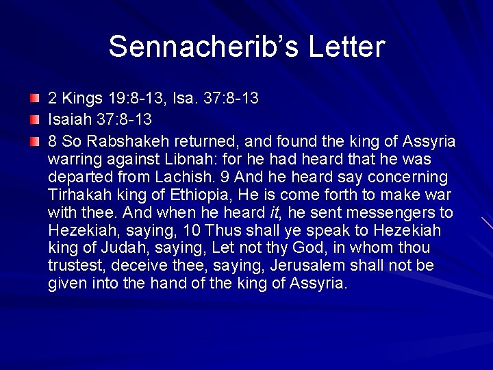 Sennacherib’s Letter 2 Kings 19: 8 -13, Isa. 37: 8 -13 Isaiah 37: 8