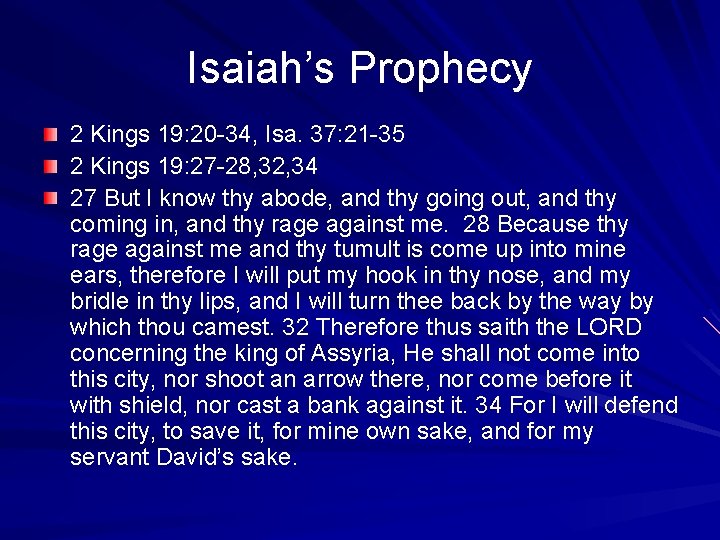 Isaiah’s Prophecy 2 Kings 19: 20 -34, Isa. 37: 21 -35 2 Kings 19: