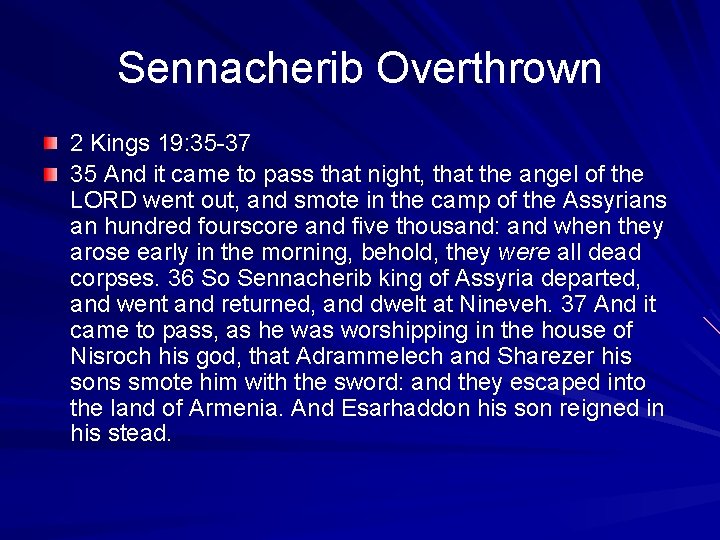 Sennacherib Overthrown 2 Kings 19: 35 -37 35 And it came to pass that