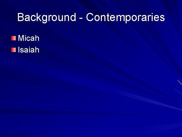 Background - Contemporaries Micah Isaiah 