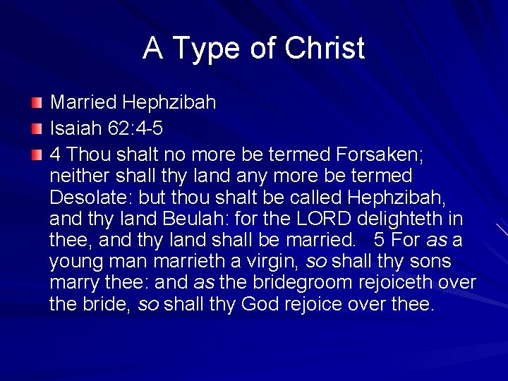 A Type of Christ Married Hephzibah Isaiah 62: 4 -5 4 Thou shalt no