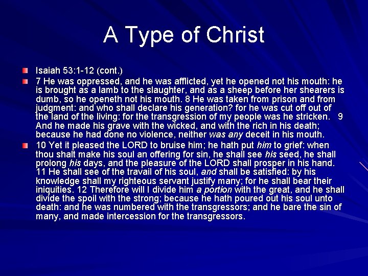 A Type of Christ Isaiah 53: 1 -12 (cont. ) 7 He was oppressed,