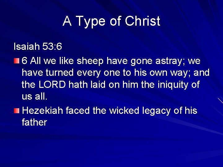 A Type of Christ Isaiah 53: 6 6 All we like sheep have gone