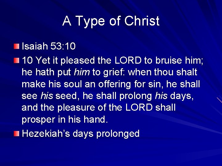 A Type of Christ Isaiah 53: 10 10 Yet it pleased the LORD to