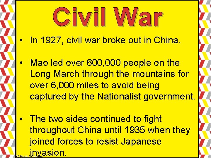 Civil War • In 1927, civil war broke out in China. • Mao led Civil War • In 1927, civil war broke out in China. • Mao led