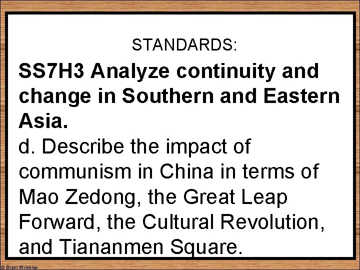 STANDARDS: SS 7 H 3 Analyze continuity and change in Southern and Eastern Asia. STANDARDS: SS 7 H 3 Analyze continuity and change in Southern and Eastern Asia.