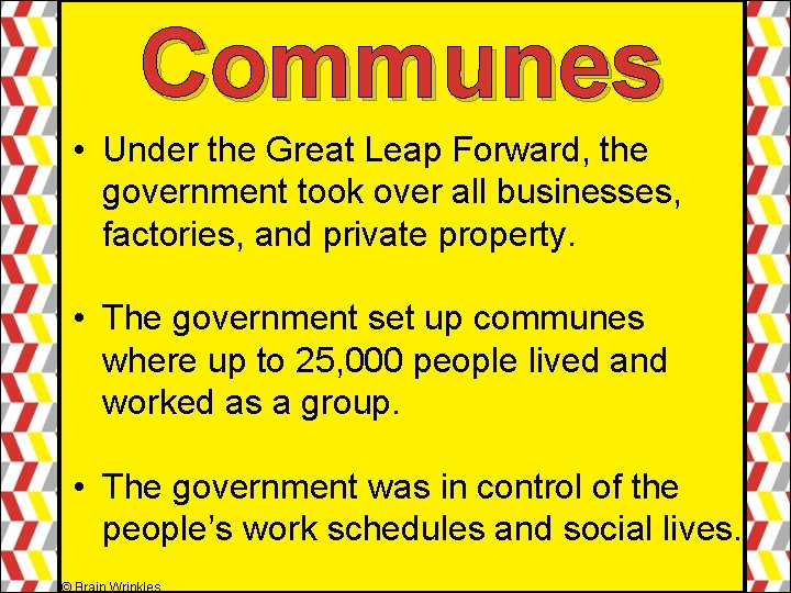 Communes • Under the Great Leap Forward, the government took over all businesses, factories, Communes • Under the Great Leap Forward, the government took over all businesses, factories,