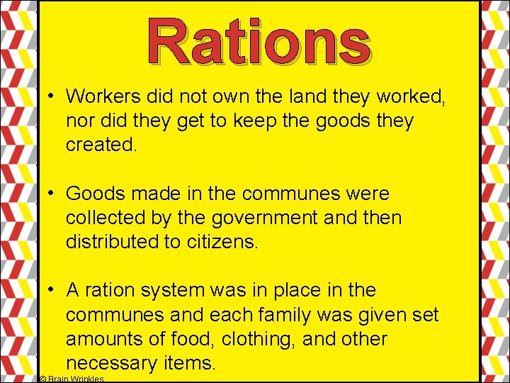 Rations • Workers did not own the land they worked, nor did they get Rations • Workers did not own the land they worked, nor did they get