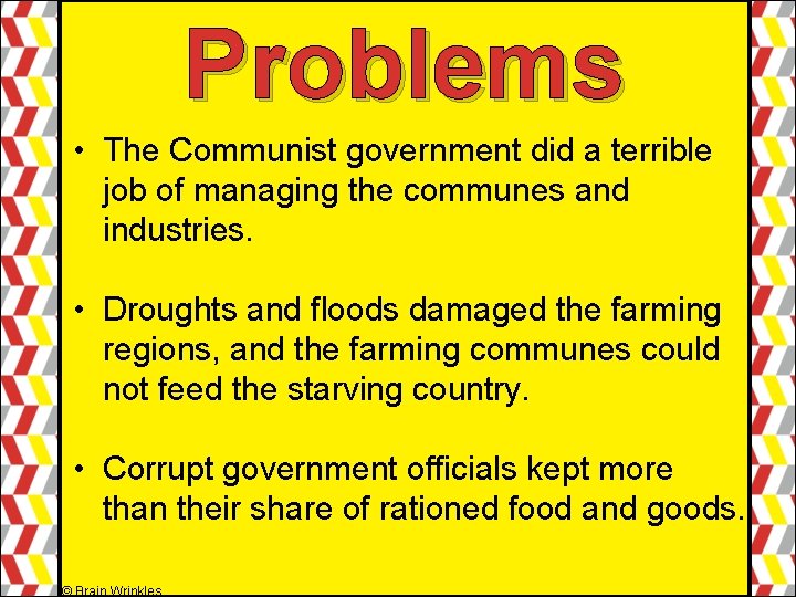 Problems • The Communist government did a terrible job of managing the communes and Problems • The Communist government did a terrible job of managing the communes and